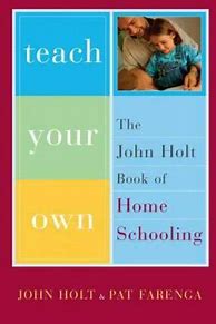 Image result for John Holt Homeschooling