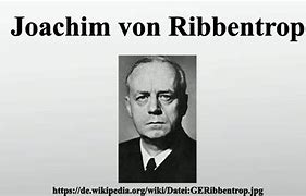 Image result for Barthold Von Ribbentrop