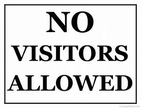 Image result for No Visitors Allowed Sign