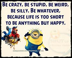 Image result for Crazy Happy Minion Quotes