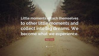 Image result for Sayings About Little Moments