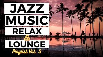 Image result for Relaxing Jazz Music