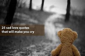 Image result for Sad Love Quotes That Make You Cry