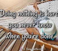 Image result for Funny Quotes About Nothing