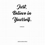 Image result for Believe Yourself Quotes