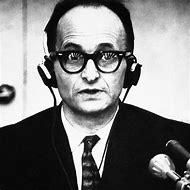 Image result for Adolf Eichmann Quotes From Trial