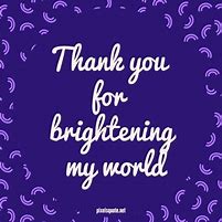 Image result for Thank You for Brightening My Year