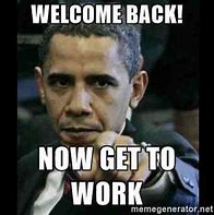 Image result for Sarcastic Welcome Back