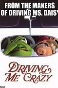 Image result for Driving Ms. Daisy Meme