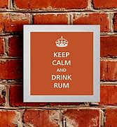 Image result for Keep Calm and Drink Rum