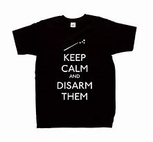 Image result for Keep Calm and Disarm On