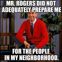 Image result for Mr. Rogers Quote Meme