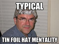 Image result for Tin Foil Hat Meme Funny Image