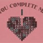 Image result for You Make Me Complete Quotes