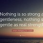 Image result for Gentle Strength Quotes