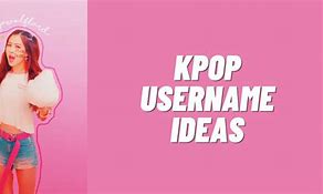 Image result for Kpop Thing to Use at a Username