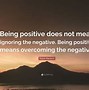 Image result for Be Positive Not Negative Quotes