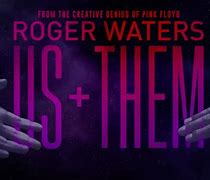 Image result for Us and Them Roger Waters Film