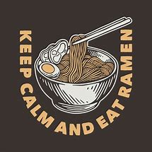 Image result for Keep Calm and Eat Noodles