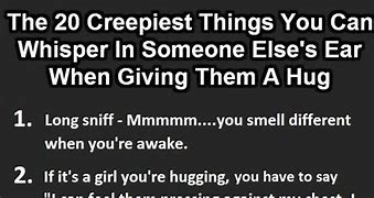 Image result for Funny Creepy Things to Say