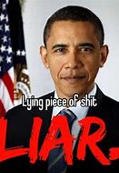 Image result for Lying Piece of Shit Quote
