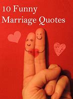 Image result for Funny Wedding Love Quote