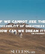 Image result for Inspirational Quotes About Greatness