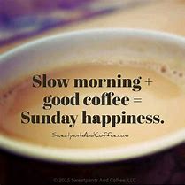 Image result for Funny Coffee Quotes Sunday