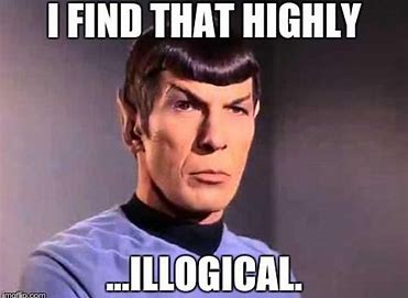 Image result for illogical spock meme