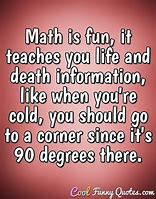 Image result for Funny Sayings About Math