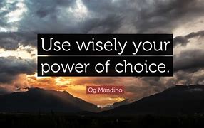 Image result for Quotes On Unlocking the Power of Choice