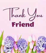 Image result for Thank You Dear Friend Quote