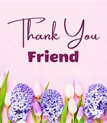 Image result for Good Thank You Friend Quotes