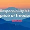 Image result for Quotes About Freedom and Responsibility
