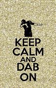 Image result for Keep Calm and Dabb