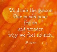 Image result for Drinking Poison Quote