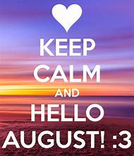 Image result for Keep Calm and Love August