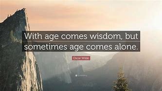 Image result for Quotes About Wisdom and Age