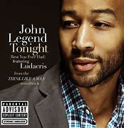 Image result for John Legend Tonight Best You Ever Had