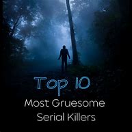 Image result for Real Serial Killers