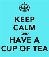 Image result for Keep Calm and Stay Warm Cup of Tea