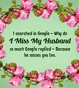 Image result for Missing Your Husband Quotes