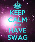 Image result for Keep Calm and Swag On