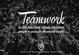 Image result for Exceptional Teamwork Quotes