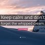 Image result for Loi Keep Calm and Whip