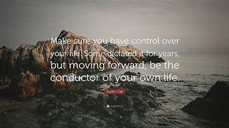 Image result for You Have Control Over Your Life