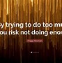Image result for Quotes About Doing Too Much