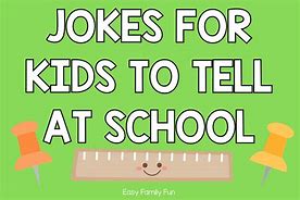 Image result for Jokes for Kids to Tell at School