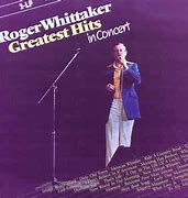 Image result for Roger Whittaker Greatest Hits Live