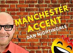 Image result for Manchester Accent